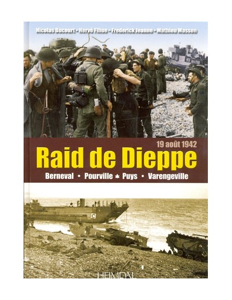 RAID DE DIEPPE (19 AOÛT 1942) - BERNEVAL, POURVILLE, PUYS, VARENGEVILLE
