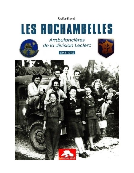 LES ROCHAMBELLES, AMBULANCIÈRES DE LA DIVISION LECLERC