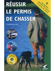 RÉUSSIR LE PERMIS DE CHASSER ÉDITION 2007