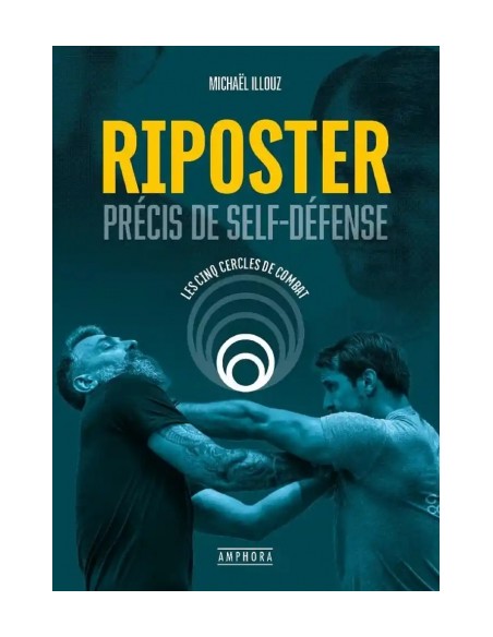 RIPOSTER, PRÉCIS DE SELF-DÉFENSE