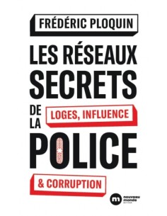 LES RÉSEAUX SECRETS DE LA POLICE - LOGES, INFLUENCE & CORRUPTION