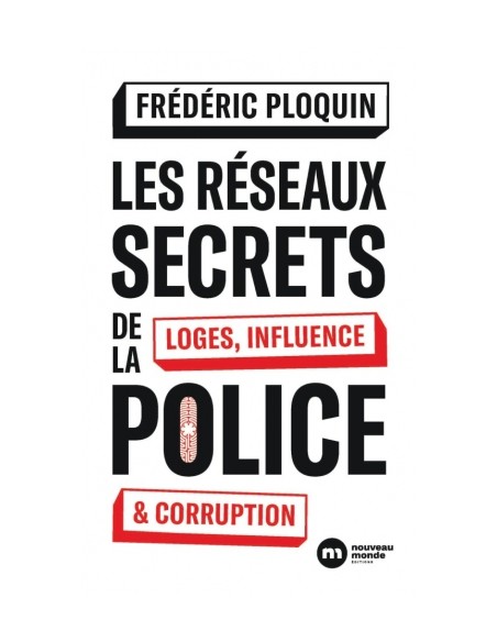 LES RÉSEAUX SECRETS DE LA POLICE - LOGES, INFLUENCE & CORRUPTION