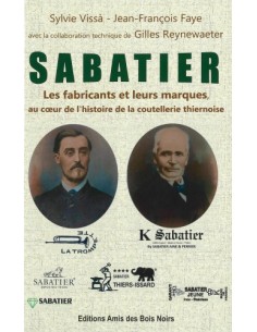 SABATIER, LES FABRICANTS ET LEURS MARQUES AU COEUR DE L'HISTOIRE DE LA COUTELLERIE THIERNOISE