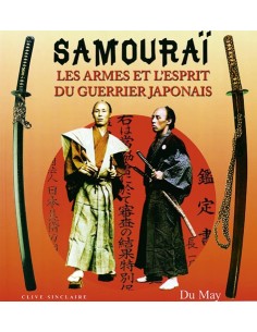 SAMOURAÏ LES ARMES ET L ESPRIT DU GUERRIER JAPONAIS