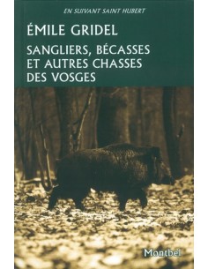 SANGLIERS, BECASSES ET AUTRES CHASSES DES VOSGES