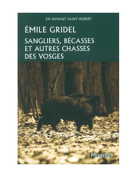 SANGLIERS, BECASSES ET AUTRES CHASSES DES VOSGES