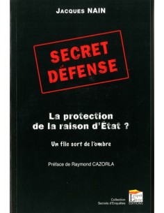 SECRET DEFENSE, LA PROTECTION DE LA RAISON D ÉTAT