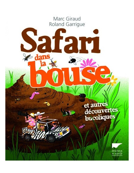 SAFARI DANS LA BOUSE - ET AUTRES DÉCOUVERTES BUCOLIQUES