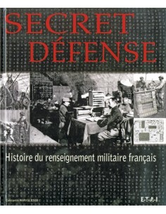 SECRET DÉFENSE HISTOIRE DU RENSEIGNEMENT MILITAIRE FRANÇAIS