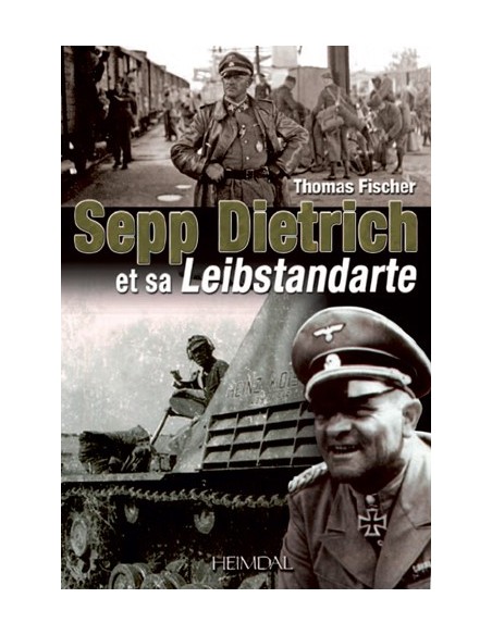 SEPP DIETRICH ET SA LEIBSTANDARTE