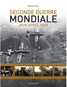 SECONDE GUERRE MONDIALE JOUR APRÈS JOUR