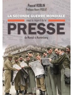 LA 2NDE GUERRE MONDIALE SOUS LE REGARD DE LA PRESSE DE MUNICH À NUREMBERG