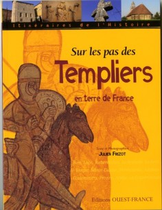 SUR LES PAS DES TEMPLIERS EN TERRE DE FRANCE