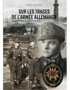 SUR LES TRACES DE L'ARMÉE ALLEMANDE