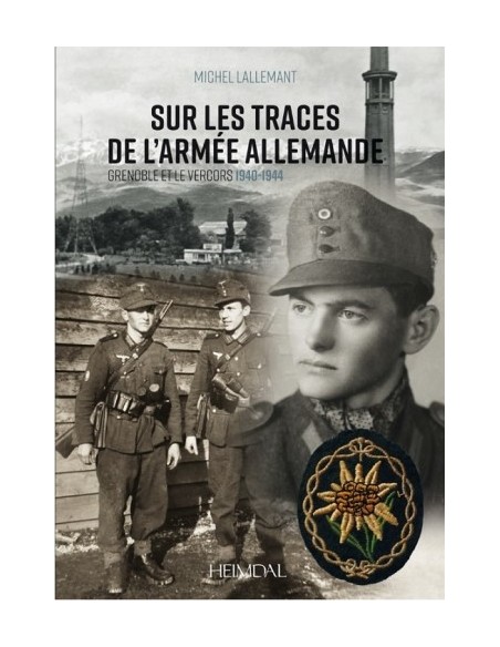 SUR LES TRACES DE L'ARMÉE ALLEMANDE
