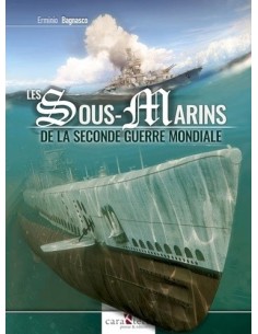 LES SOUS-MARINS DE LA SECONDE GUERRE MONDIALE