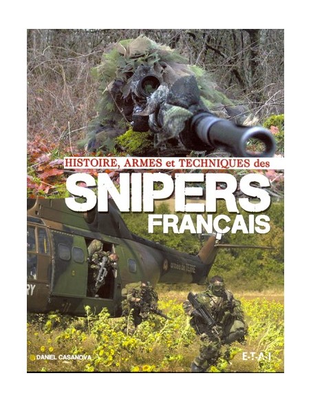 HISTOIRE, ARMES ET TECHNIQUES DES SNIPERS FRANÇAIS