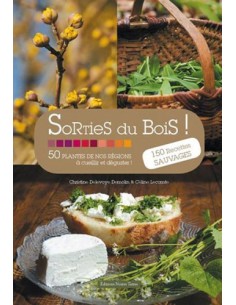 SORTIES DU BOIS - 50 PLANTES DE NOS RÉGIONS À CUEILLIR ET DÉGUSTER !