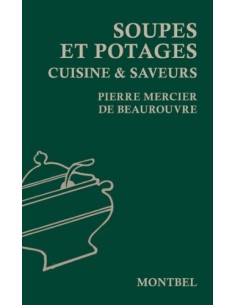 SOUPES ET POTAGES - CUISINE ET SAVEURS