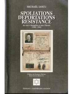 SPOLIATIONS DEPORTATIONS RESISTANCE DES JUIFS DE MONTPELLIER ET DANS L HÉRAULT