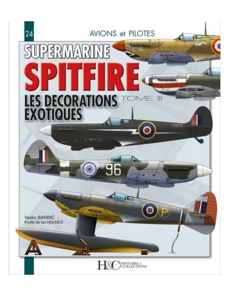 SUPERMARINE SPITFIRE - TOME 3 LES DÉCORATIONS EXOTIQUES