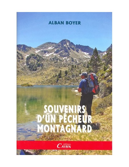 SOUVENIRS D'UN PECHEUR MONTAGNARD
