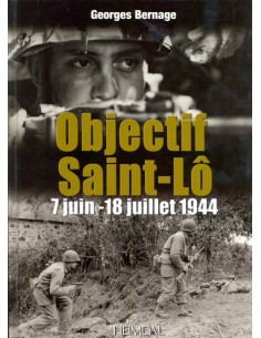OBJECTIF SAINT-LÔ - 7 JUIN-18 JUILLET 1944