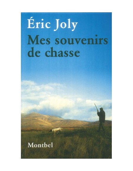 MES SOUVENIRS DE CHASSE