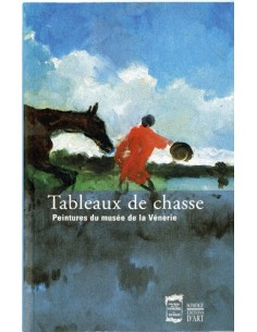 TABLEAUX DE CHASSE - PEINTURES DU MUSÉE DE LA VÉNERIE