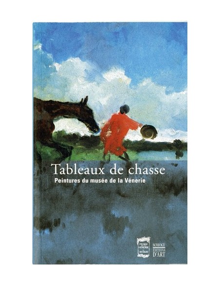 TABLEAUX DE CHASSE - PEINTURES DU MUSÉE DE LA VÉNERIE