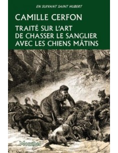 TRAITÉ SUR L'ART DE CHASSER LE SANGLIER AVEC LES CHIENS MATINS