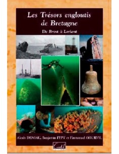 LES TRÉSORS ENGLOUTIS DE BRETAGNE DE BREST À LORIENT T1 2