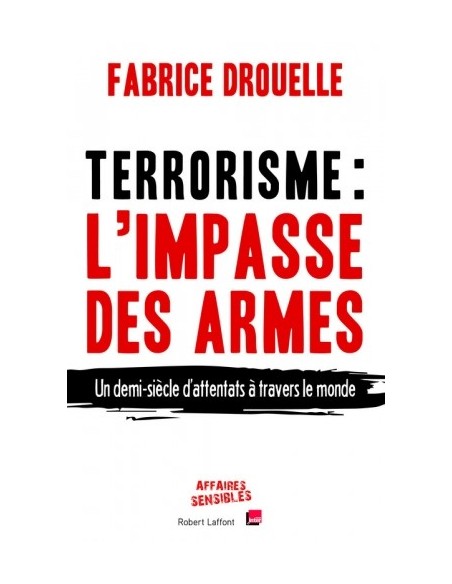 TERRORISME, L'IMPASSE DES ARMES