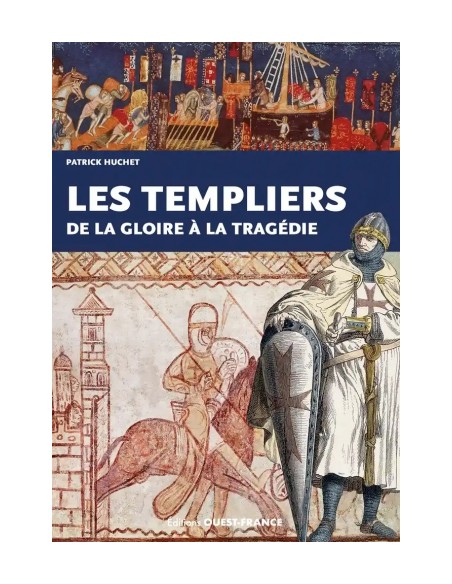 LES TEMPLIERS, DE LA GLOIRE À LA TRAGÉDIE