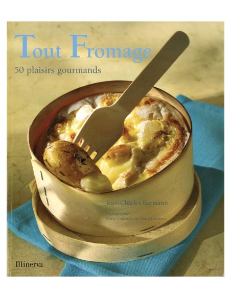 TOUT FROMAGE 50 PLAISIRS GOURMANDS