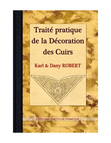 TRAITÉ PRATIQUE DE LA DÉCORATION DES CUIRS