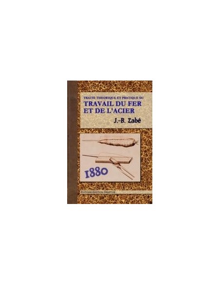 TRAITÉ THÉORIQUE ET PRATIQUE DU TRAVAIL DU FER ET DE L'ACIER