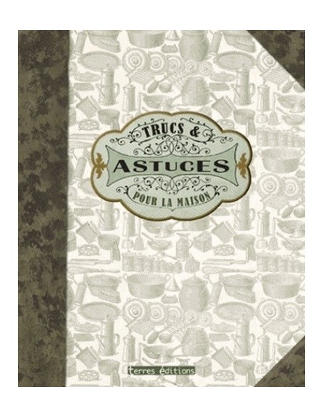 TRUCS ET ASTUCES POUR LA MAISON
