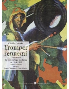 TROMPER L'ENNEMI - L'INVENTION DU CAMOUFLAGE MODERNE EN 1914-1918 2