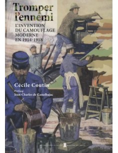 TROMPER L'ENNEMI - L'INVENTION DU CAMOUFLAGE MODERNE EN 1914-1918