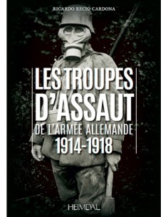 STURMTRUPPEN - LES TROUPPES D'ASSAUT DE L'ARMEE ALLEMANDE 1914-1918