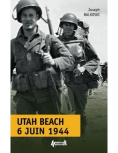 UTAH BEACH JOUR J, 6 JUIN 1944 - LE DÉBARQUEMENT ET L'OPÉRATION AÉROPORTÉE EN NORMANDIE