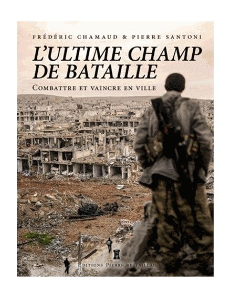 L'ULTIME CHAMP DE BATAILLE, COMBATTRE ET VAINCRE EN VILLE
