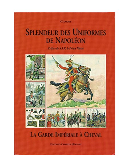 SPLENDEUR DES UNIFORMES DE NAPOLÉON LA GARDE IMPÉRIALE À CHEVAL