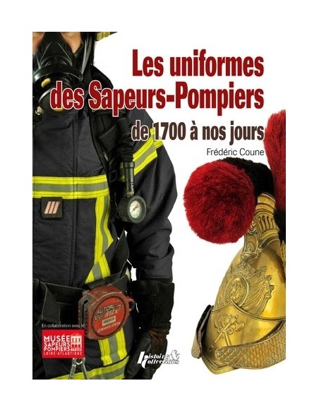 LES UNIFORMES DE SAPEURS-POMPIERS DE 1700 À NOS JOURS