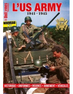 HORS-SÉRIE UNIFORMES N °2 US ARMY 1941 - 1945