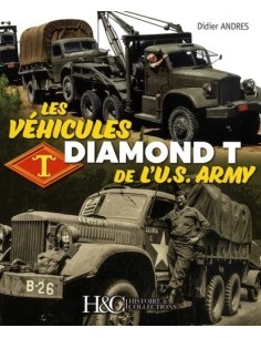 LES VÉHICULES DIAMOND T DE L'U.S ARMY