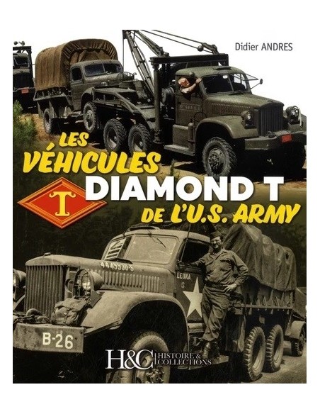 LES VÉHICULES DIAMOND T DE L'U.S ARMY