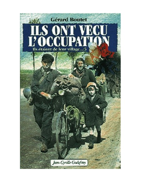 ILS ONT VECU L OCCUPATION ILS ETAIENT DE LEUR VILLAGE