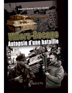 VILLERS BOCAGE - AUTOPSIE D'UNE BATAILLE